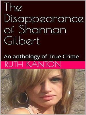 cover image of The Disappearance of Shannan Gilbert an Anthology of True Crime